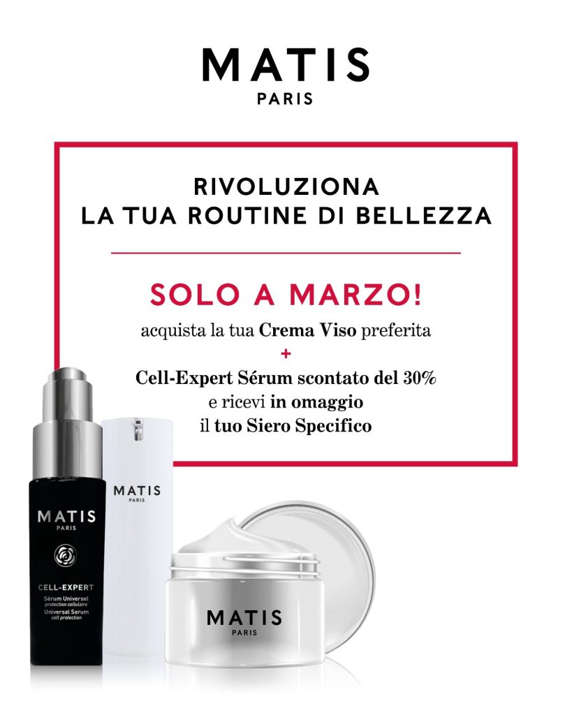 Promozione Matis Paris di marzo: acquista una crema viso e Cell-Expert Sérum scontato del 30% e ricevi in omaggio un siero specifico